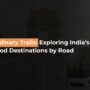 Hidden Culinary Trails_ Exploring Indias Lesser Known Food Destinations by Road 90x90